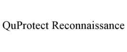 QUPROTECT RECONNAISSANCE trademark