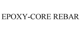 EPOXY-CORE REBAR trademark