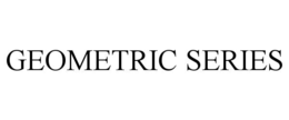 GEOMETRIC SERIES trademark