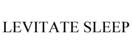 LEVITATE SLEEP trademark