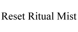 RESET RITUAL MIST trademark