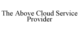THE ABOVE CLOUD SERVICE PROVIDER trademark