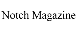 NOTCH MAGAZINE trademark