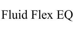 FLUID FLEX EQ trademark