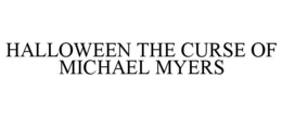 HALLOWEEN THE CURSE OF MICHAEL MYERS trademark