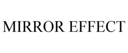 MIRROR EFFECT trademark
