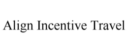 ALIGN INCENTIVE TRAVEL trademark