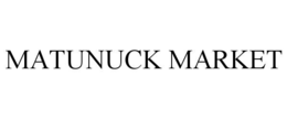 MATUNUCK MARKET trademark