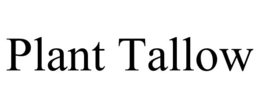 PLANT TALLOW trademark