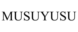 MUSUYUSU trademark