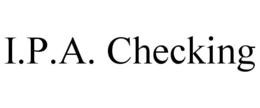 I.P.A. CHECKING trademark