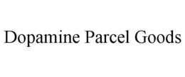 DOPAMINE PARCEL GOODS trademark