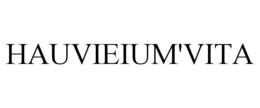 HAUVIEIUM'VITA trademark