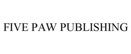 FIVE PAW PUBLISHING trademark