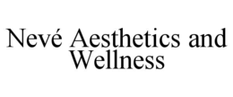 NEVÉ AESTHETICS AND WELLNESS trademark