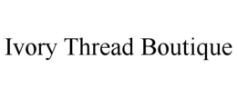 IVORY THREAD BOUTIQUE trademark