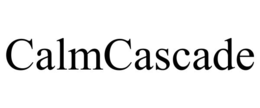 CALMCASCADE trademark