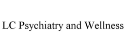 LC PSYCHIATRY AND WELLNESS trademark