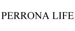 PERRONA LIFE trademark