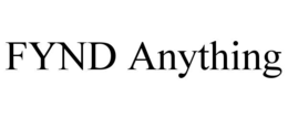 FYND ANYTHING trademark