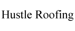 HUSTLE ROOFING trademark