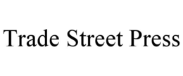 TRADE STREET PRESS trademark
