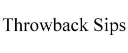 THROWBACK SIPS trademark