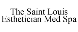 THE SAINT LOUIS ESTHETICIAN MED SPA trademark
