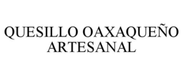 QUESILLO OAXAQUEÑO ARTESANAL trademark