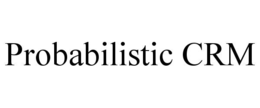 PROBABILISTIC CRM trademark