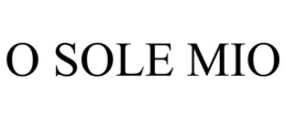O SOLE MIO trademark
