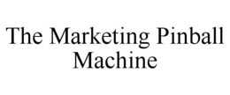 THE MARKETING PINBALL MACHINE trademark