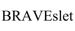 BRAVESLET trademark