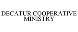 DECATUR COOPERATIVE MINISTRY trademark