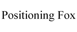POSITIONING FOX trademark