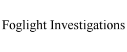 FOGLIGHT INVESTIGATIONS trademark
