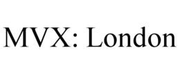 MVX: LONDON trademark