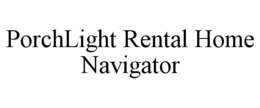 PORCHLIGHT RENTAL HOME NAVIGATOR trademark