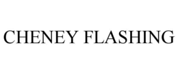 CHENEY FLASHING trademark