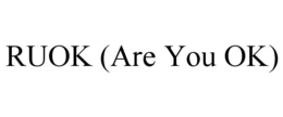 RUOK (ARE YOU OK) trademark