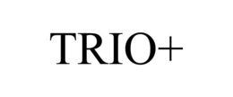 TRIO+ trademark