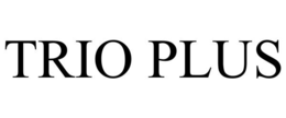 TRIO PLUS trademark
