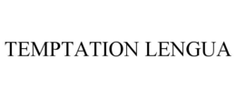 TEMPTATION LENGUA trademark