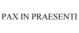 PAX IN PRAESENTI trademark