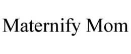 MATERNIFY MOM trademark