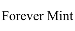 FOREVER MINT trademark