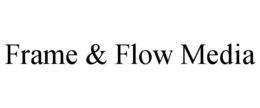 FRAME & FLOW MEDIA trademark