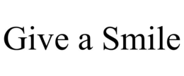 GIVE A SMILE trademark