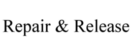 REPAIR & RELEASE trademark