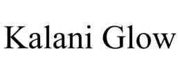 KALANI GLOW trademark